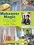 Makeover Magic: Stylish Ideas to Transform Your Home on a Budget
