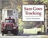 Sam Goes Trucking by Henry Horenstein