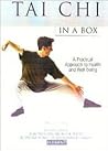 Tai Chi in a Box: A Practical Approach to Health and Well-Being Tai Chi in a Box: A Practical Approach to Health and Well-Being