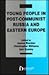 Young People in Post-Communist Russia and Eastern Europe