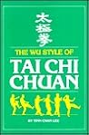 Wu Style of Tai Chi Chuan (Unique Literary Books of the World)