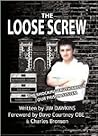 The Loose Screw: The Shocking Truth About Our Prison System