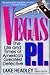 Vegas P.I.: The Life and Times of America's Greatest Detective