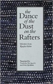 The Dance of the Dust on the Rafters: Selections from Ryojin-hisho (Paperback)