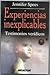 Experiencias inexplicables / Unexplained Experiences: Testimonios Veridicos (Spanish Edition)