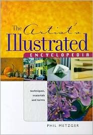 The Artists Illustrated Encyclopedia: Techniques, Materials and Terms (Paperback)
