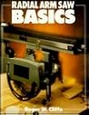 Radial Arm Saw Basics (Basics Series) Radial Arm Saw Basics (Basics Series)
