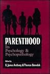 Parenthood: Its Psychology & Psychopathology (Master Work Series) Parenthood: Its Psychology & Psychopathology (Master Work Series)