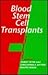 Blood Stem Cell Transplants by Robert Peter Gale