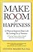 Make Room for Happiness: 12...
