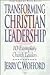 Transforming Christian Leadership: 10 Exemplary Church Leaders