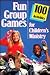 Fun Group Games for Children's Ministry.