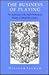 The Business of Playing: The Beginnings of the Adult Professional Theater in Elizabethan London