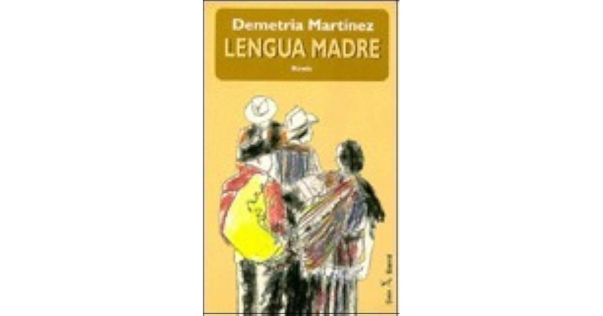 Lengua Madre/Mother Tongue by Demetria Martínez Lengua Madre/Mother Tongue by Demetria Martínez