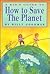 A Kid's Guide to How to Save the Planet by Billy Goodman
