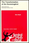 The Transformation of the Hummingbird: Cultural Roots of a Zinacantecan Mythical Poem (Symbol, Myth, and Ritual Series)