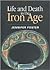 Life and Death in the Iron Age