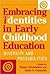 Embracing Identities in Early Childhood Education: Diversity and Possibilities