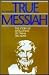 True Messiah: The Story of ...
