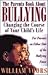 The Parent's Book About Bullying: Changing the Course of Your Child's Life