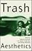 Trash Aesthetics: Popular C...