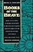 Books of the Brave: Being a...