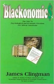 Blackonomics: The Way to Psychological and Economic Freedom for African Americans (Paperback)