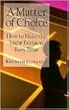 A Matter of Choice : How to Make the Right Decision Every Time (Only sold in packs of 10)