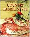 Country Fabric Style: Creative Projects for the Home