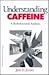 Understanding Caffeine: A B...