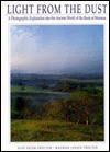 Light from the Dust: A Photographic Exploration into the Ancient World of the Book of Mormon (Paperback)
