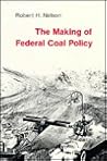 The Making of Federal Coal Policy (Duke Press Policy Studies)