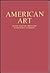American Art: Painting, Sculpture, Architechture, Decorative Arts, Photography