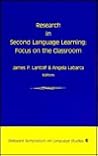 Research in Second Language Learning: Focus on the Classroom (DELAWARE SYMPOSIA ON LANGUAGE STUDIES)