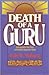 Death of a Guru: A Remarkab...