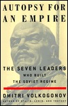 Autopsy for an Empire: The Seven Leaders Who Built the Soviet Regime (Hardcover)