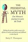 The Pedestal Myth: One Woman's Journey To Learn The Truth