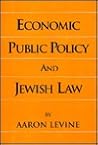 Economic Public Policy and Jewish Law (Library of Jewish Law & Ethics)