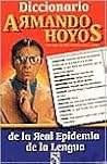 Armando Hoyos: Diccionario de la Real Epidemia de la Lengua