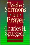 Twelve Sermons on Prayer