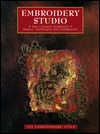 Embroidery Studio: The Ultimate Workshop Design, Technique and Inspiration: The Embroiderers' Guild (Paperback)