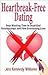 Heartbreak-free Dating by Jess Kennedy Williams
