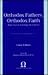 Orthodox Fathers, Orthodox Faith (Trilogy for Christ, Pt 1)