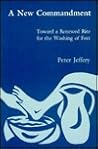A New Commandment: Toward a Renewed Rite for the Washing of Feet