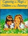 Capturing the Magic of Children in Your Paintings Capturing the Magic of Children in Your Paintings