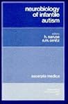 Neurobiology of Infantile Autism: Proceedings of the International Symposium on Neurobiology of Infantile Autism, Tokyo, 10-11 November 1990 : ... convention (International Congress Series)