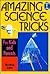 Amazing Science Tricks for Kids and Parents