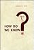 How Do We Know