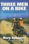 Three Men on a Bike: A Journey Through Africa (Canongate Classic) Three Men on a Bike: A Journey Through Africa (Canongate Classic)