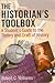 The Historian's Toolbox: A Student's Guide to the Theory and Craft of History